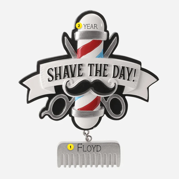 Decorative ornament with barber pole, scissors, and comb, featuring 'Shave the Day!'.